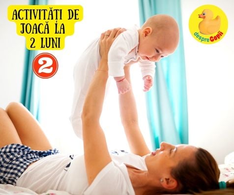 6 activităti de joacă pentru bebelușul de 2 luni - pentru fun și stimulare